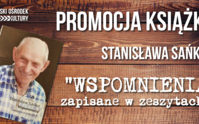 Promocja książki “Wspomnienia zapisane w zeszytach” Stanisława Sańko