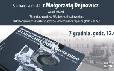 Biografia Zawodowa Władysława Paszkowskiego – spotkanie prof. M. Dajnowicz